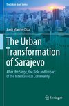 The Urban Transformation of Sarajevo