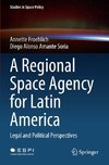 A Regional Space Agency for Latin America