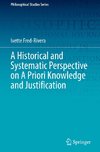 A Historical and Systematic Perspective on A Priori Knowledge and Justification