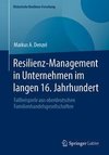 Resilienz-Management in Unternehmen im langen 16. Jahrhundert