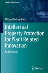 Intellectual Property Protection for Plant Related Innovation