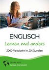 Englisch lernen mal anders - 2000 Vokabeln in 20 Stunden