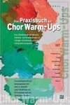 Das Praxisbuch der Chor Warm-Ups