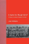 Williams, J: Game for Rough Girls?