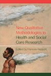 New Qualitative Methodologies in Health and Social Care Research