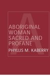 Kaberry, P: Aboriginal Woman Sacred and Profane