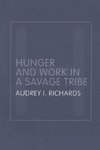 Richards, A: Hunger and Work in a Savage Tribe