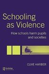 Harber, C: Schooling as Violence