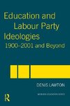 Lawton, D: Education and Labour Party Ideologies 1900-2001an