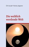 Die weiblich werdende Welt