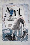 The Art of Coming Undone