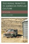 The Rural Primitive in American Popular Culture