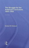 Kliebard, H: The Struggle for the American Curriculum, 1893-