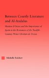 Between Courtly Literature and Al-Andaluz