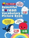 Beautiful Korean Vocabulary Picture Book - Learn Korean Words Quickly and Easily Also Ideal For Kids!