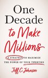 One Decade to Make Millions