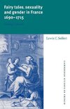 Fairy Tales, Sexuality, and Gender in France, 1690 1715