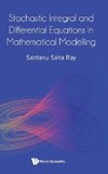 Stochastic Integral and Differential Equations in Mathematical Modelling