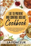 Eat to Prevent and Control Disease Cookbook (Black and White Print)