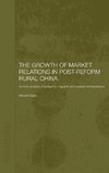 The Growth of Market Relations in Post-Reform Rural China