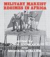 Military Marxist Regimes in Africa