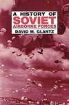 Glantz, D: History of Soviet Airborne Forces