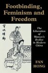 Hong, F: Footbinding, Feminism and Freedom