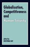 Kay, C: Globalization, Competitiveness and Human Security