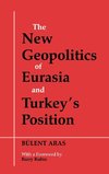 The New Geopolitics of Eurasia and Turkey's Position