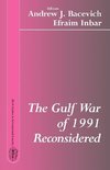 Bacevich, A: Gulf War of 1991 Reconsidered