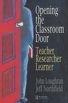 Loughran, J: Opening The Classroom Door