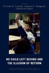 No Child Left Behind and the Illusion of Reform