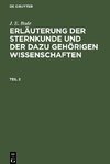 Erläuterung der Sternkunde und der dazu gehörigen Wissenschaften, Teil 2, Erläuterung der Sternkunde und der dazu gehörigen Wissenschaften Teil 2