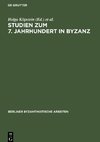 Studien zum 7. Jahrhundert in Byzanz