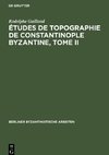 Études de topographie de Constantinople byzantine, Tome II