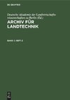 Archiv für Landtechnik, Band 7, Heft 2, Archiv für Landtechnik Band 7, Heft 2