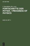 Fortschritte der Physik / Progress of Physics, Band 29, Heft 4, Fortschritte der Physik / Progress of Physics Band 29, Heft 4