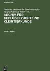 Archiv für Geflügelzucht und Kleintierkunde, Band 9, Heft 1, Archiv für Geflügelzucht und Kleintierkunde Band 9, Heft 1