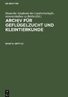 Archiv für Geflügelzucht und Kleintierkunde, Band 11, Heft 1/2, Archiv für Geflügelzucht und Kleintierkunde Band 11, Heft 1/2