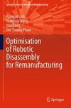 Optimisation of Robotic Disassembly for Remanufacturing