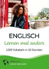 Englisch lernen mal anders - 1000 Vokabeln in 10 Stunden