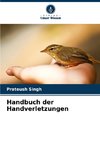 Handbuch der Handverletzungen