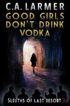 Good Girls Don't Drink Vodka