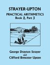 Strayer-Upton Practical Arithmetics BOOK 2, Part 3 (Yesterday's Classics)