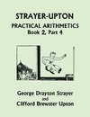 Strayer-Upton Practical Arithmetics BOOK 2, Part 4 (Yesterday's Classics)