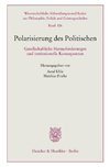 Polarisierung des Politischen.