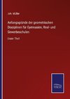 Anfangsgründe der geometrischen Disciplinen für Gymnasien, Real- und Gewerbeschulen