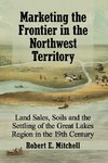 Marketing the Frontier in the Northwest Territory