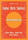 Liebe Dich Selbst Arbeitsbuch