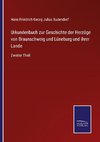 Urkundenbuch zur Geschichte der Herzöge von Braunschweig und Lüneburg und ihrer Lande